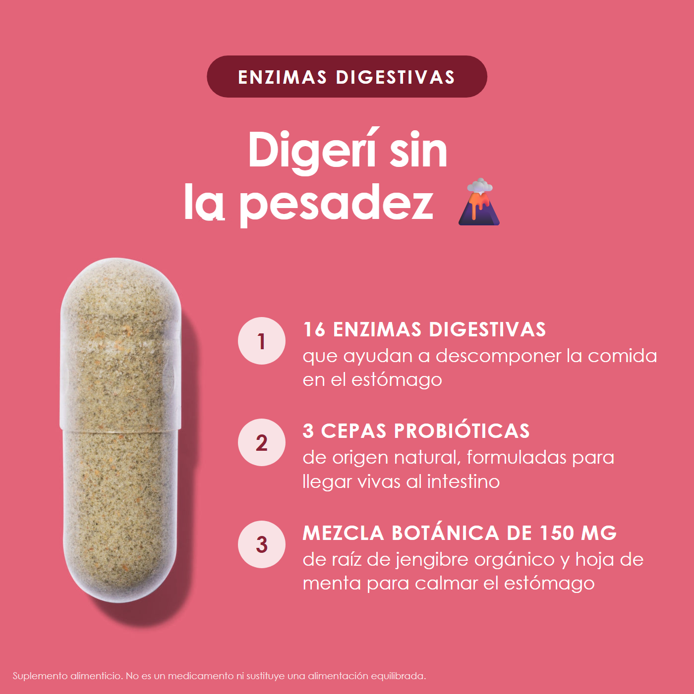 16 enzimas digestivas, 3 cepas probióticas y mezcla botánica de 150 mg