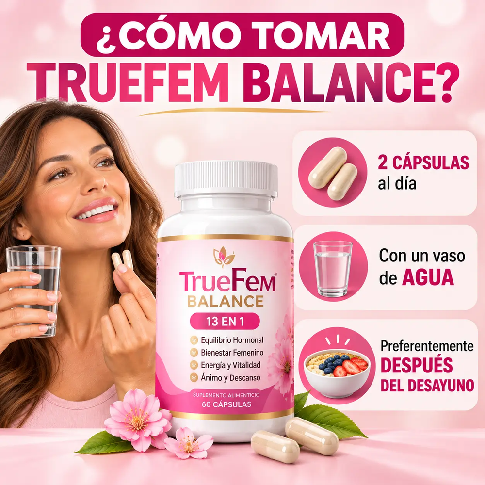 Cómo tomar True Fem Balance: dos cápsulas al día con agua